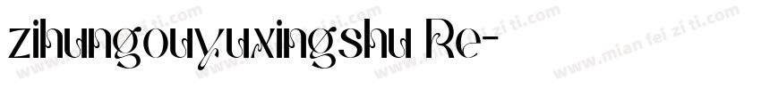 zihungouyuxingshu Re字体转换